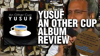 An Other Cup Is Much Too Rigid Sounding - Yusuf An Other Cup Review