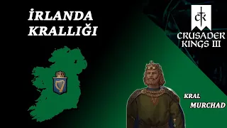 KRAL MURCHAD İLE İRLANDA KRALLIĞINI KURMA - CRUSADER KINGS III - TÜRKÇE