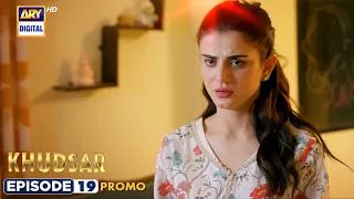 New! Khudsar Episode 19 | Promo | ARY Digital