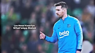 Leo Messi Kesariya What'sApp Status • Messi fan special edit 2022