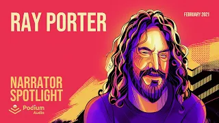 Ray Porter | Narrator Spotlight presented by Podium Audio