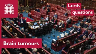 Improving research into brain tumours | Lords questions | House of Lords