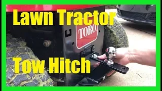 Lawn Tractor Trailer Hitch Install.  Will it TOW?  - Toro Garden Tractor