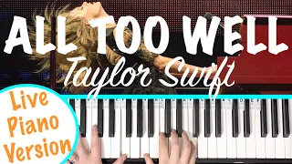 How to play ALL TOO WELL - Taylor Swift (Live Piano Version) Piano Tutorial