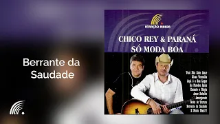 Chico Rey & Paraná - Berrante da Saudade - Só Moda Boa
