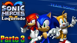 Sonic Heroes Loquendo: Team Sonic | Parte 3