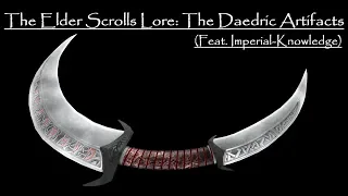 The Elder Scrolls Lore: The Daedric Artifacts Part 1 (Collaboration with Imperial-Knowledge)