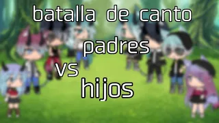 batalla de canto padres vs hijos