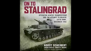 On to Stalingrad: Operation Winter Thunderstorm, December 1942, By Horst Scheibert