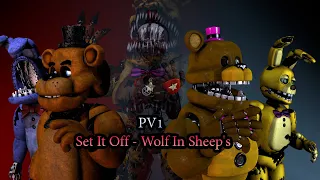 [SFM/FNAF/PV1] Set It Off - Wolf In Sheep's Clothing