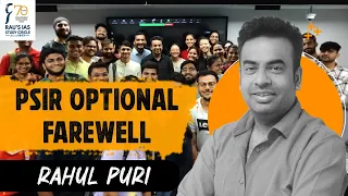 PSIR Optional Farewell & Guidance for UPSC Aspirants | Rahul Puri | USPC CSE 2024 | Rau's IAS