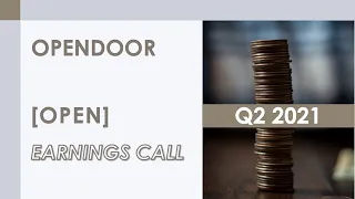 [OPEN stock] Opendoor Q2 2021 Earnings Call (8/11/21)