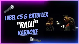 Lvbel C5 & Batuflex - Ralli (KARAOKE / SÖZLERİ / LYRICS)