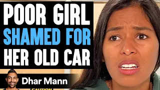 Poor Girl SHAMED For Her OLD CAR, What Happens Next Is Shocking | Dhar Mann