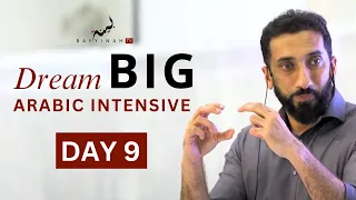 Dream BIG: Arabic Intensive - Day 9 | Nouman Ali Khan