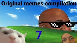 Original Memes Compilation Part 7