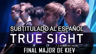 🎬 True Sight : Final Major de Kiev (Subtitulado Español Latino) - Raizon Dota