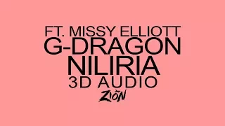 G-DRAGON(지드래곤) (ft. Missy Elliott) - Niliria(늴리리야) (3D Audio Version)
