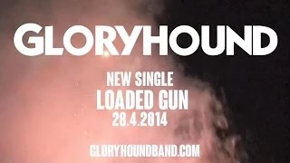 Gloryhound - Loaded Gun (Teaser)