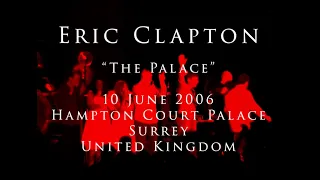 Eric Clapton - 10 June 2006, Hampton Court Palace, Surrey - COMPLETE