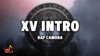 RAF CAMORA - XV INTRO [Lyrics]