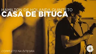 Hamilton de Holanda Quinteto | Casa de Bituca (Completo)