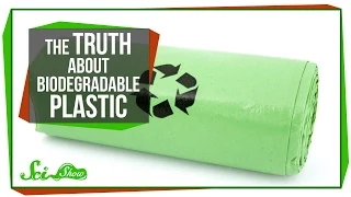 The Truth About Biodegradable Plastic