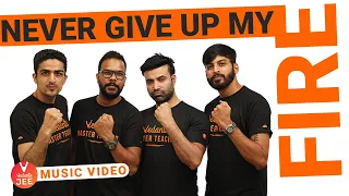 Never Give Up My Fire 🔥 [Lyrical Music Video 🎵 ] Motivational Music Video For Students | Vedantu JEE
