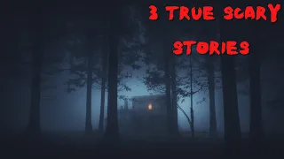 3 True Scary Stories to Keep You Up At Night (Vol. 15)