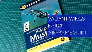 Valiant Wings P-51D/K Mustang Airframe and Miniature (18) Book Review