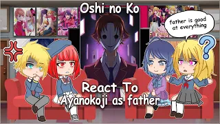 Oshi no ko react to Ayanokoji as father Aqua and Ruby | Full Video