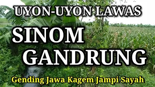 UYON-UYON LAWAS - SINOM GANDRUNG - GENDING JAWA KAGEM JAMPI SAYAH