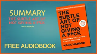 Summary of The Subtle Art of Not Giving a F*ck by Mark Manson | Free Audiobook