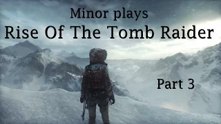 Rise Of The Tomb Raider (PC) - Part 3 (Siberian Wilderness) [100% Playthrough]