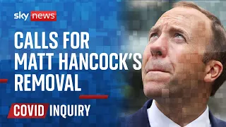 COVID inquiry: Calls for Matt Hancock's removal as health secretary