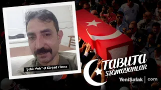 Tabuta Sığmayanlar: Şehit Mehmet Kürşad Yılmaz (119. Bölüm)