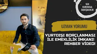 YURTDIŞI BORÇLANMASI İLE EMEKLİLİK İMKANI! YURTDIŞINA DAİR HERŞEY - REHBER VİDEO!