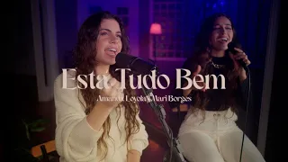 Amanda Loyola e Mari Borges - Está tudo bem ( Cover Kellen Byanca )