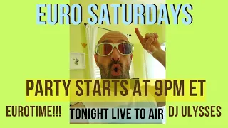 Euro Saturdays - Dj Ulysses ( May 14, 2022 Promo)