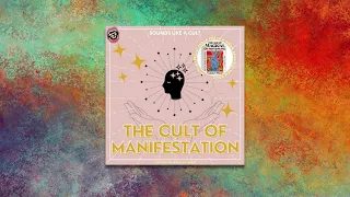 The Cult of Manifestation