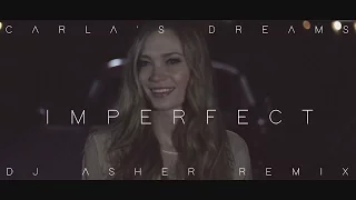 Carla's Dreams - Imperfect (Asher Remix)