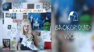 Sia - Elastic Heart (Background Vocals)