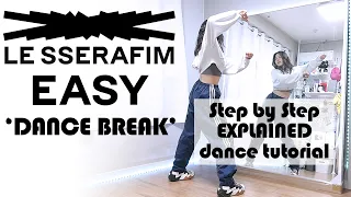 The Dance Break! LE SSERAFIM (르세라핌) 'EASY' | Step by Step EXPLAINED #dancetutorial