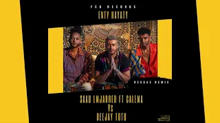 Saad Lamjarred Ft CALEMA Vs Deejay Toto - ENTY HAYATY (Deejay toto Reggae Latin Remix)