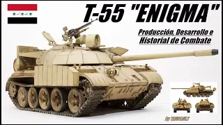 T-55 "ENIGMA"  Producción, Desarrollo e Historial de Combate (IRAK). By TRUFAULT