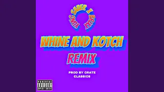 Whine and Kotch (Remix)