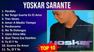 Y o s k a r S a r a n t e MIX Grandes Exitos, Best Songs ~ 1990s Music ~ Top Latin Pop, Dominica...