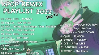 KPOP REMIX PLAYLIST Part3 2022 DJ SHUN