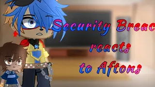 Security Breach reacts to Aftons|| Credits in Desc|| Part 2 of Afton kids meet SB|| 💞