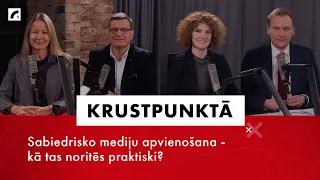 Sabiedrisko mediju apvienošana - kā tas noritēs praktiski? | Krustpunktā